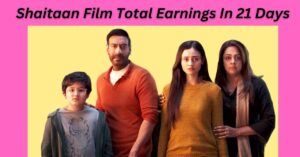 Shaitaan Film Total Earnings In 21 Days